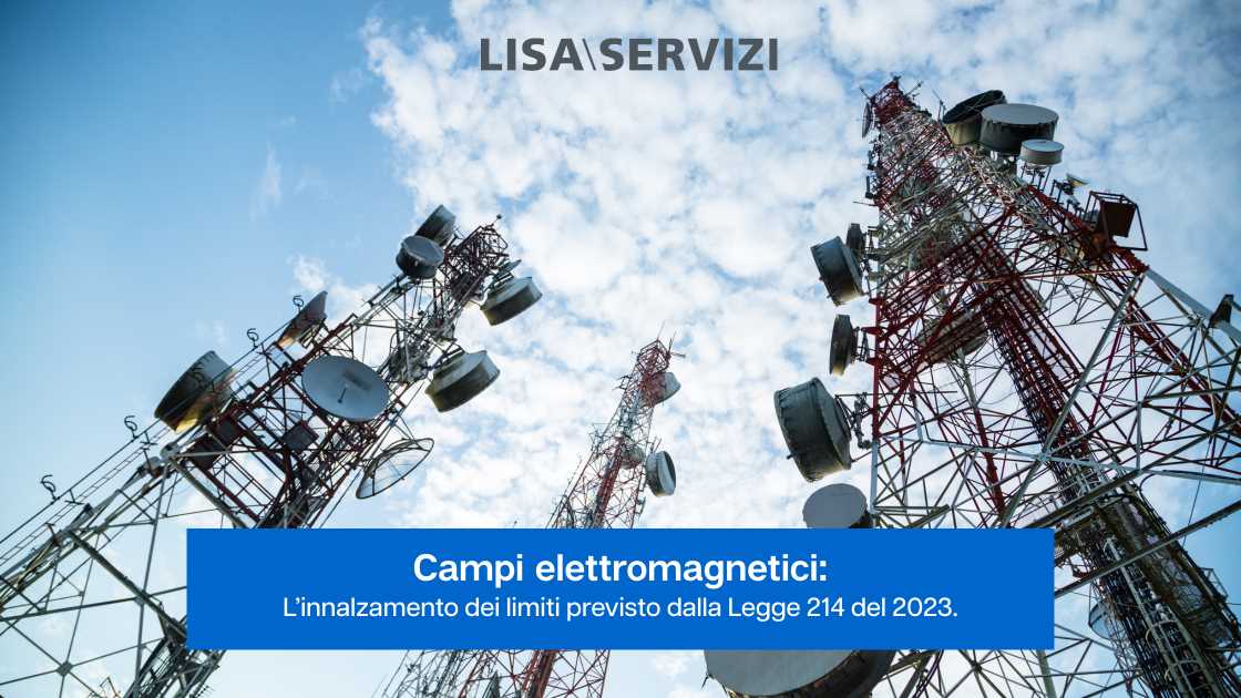Campi elettromagnetici: l’innalzamento dei limiti previsto dalla Legge 214 del 2023
