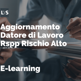 Aggiornamento Datore di Lavoro Rspp Rischio Alto 14 ore