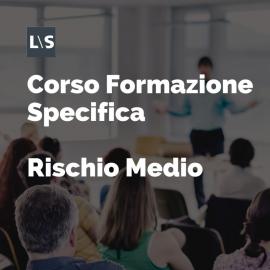 Corso formazione specifica rischio medio Corso formazione specifica rischio medio