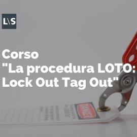 La procedura LOTO: Lock Out Tag Out