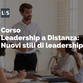 Corso "Leadership a distanza - Nuovi stili di leadership"