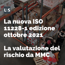 La nuova ISO 11228-1 edizione ottobre 2021 – La valutazione del rischio da MMC La nuova ISO 11228-1 edizione ottobre 2021 – La valutazione del rischio da MMC