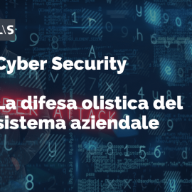 Cyber Security - La difesa olistica del sistema aziendale 