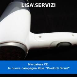 Marcatura CE: la nuova campagna Mise “Prodotti Sicuri” 