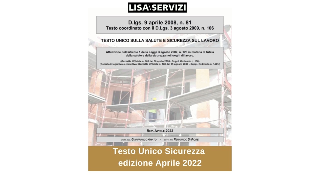 Testo Unico Sicurezza D.Lgs. 81/08 edizione Aprile 2022